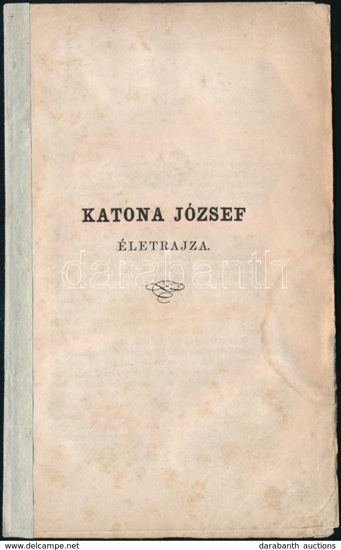 1856 Katona József (1791-1830) író életrajza, írta: Horváth Döme, Különálló Füzetben, Enyhén Foltos, Jó állapotban, 14p - Non Classificati