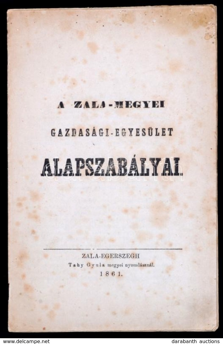 1861 A Zala Megyei Gazdasági Egyesület Alapszabályai. Zala-Egerszegh, 1861. Tahy Gyula. 18p. - Non Classificati