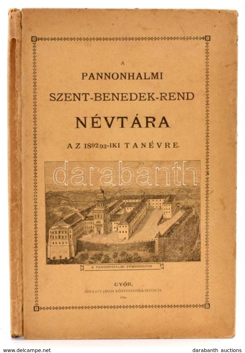 Pannonhalmi Szent Benedek-rend Névtára Az 1892-93-iki Tanévre. Győr, 1892. Surányi János. - Non Classificati