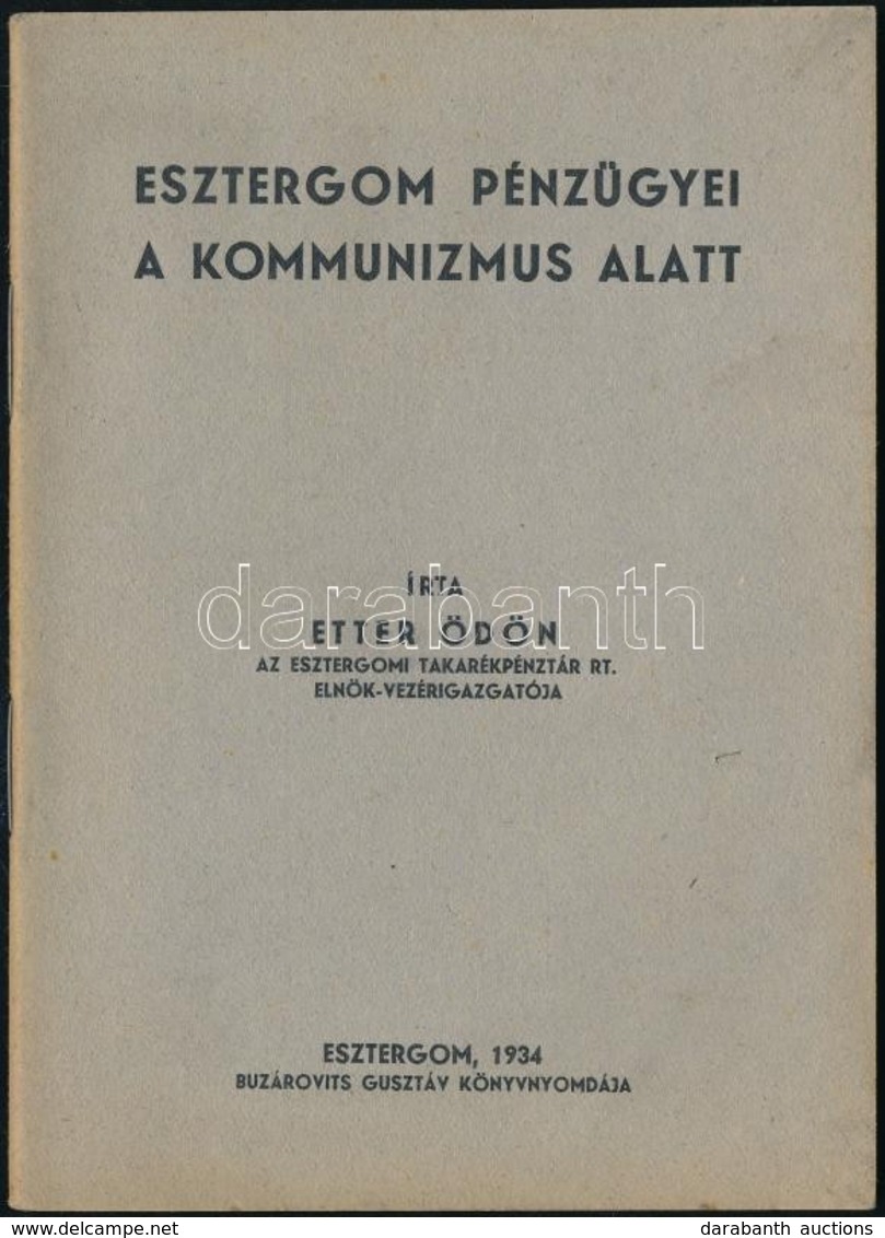 1934 Etter Ödön: Esztergom Pénzügyei A Kommunizmus Alatt, Jó állapotban, 36p - Non Classificati