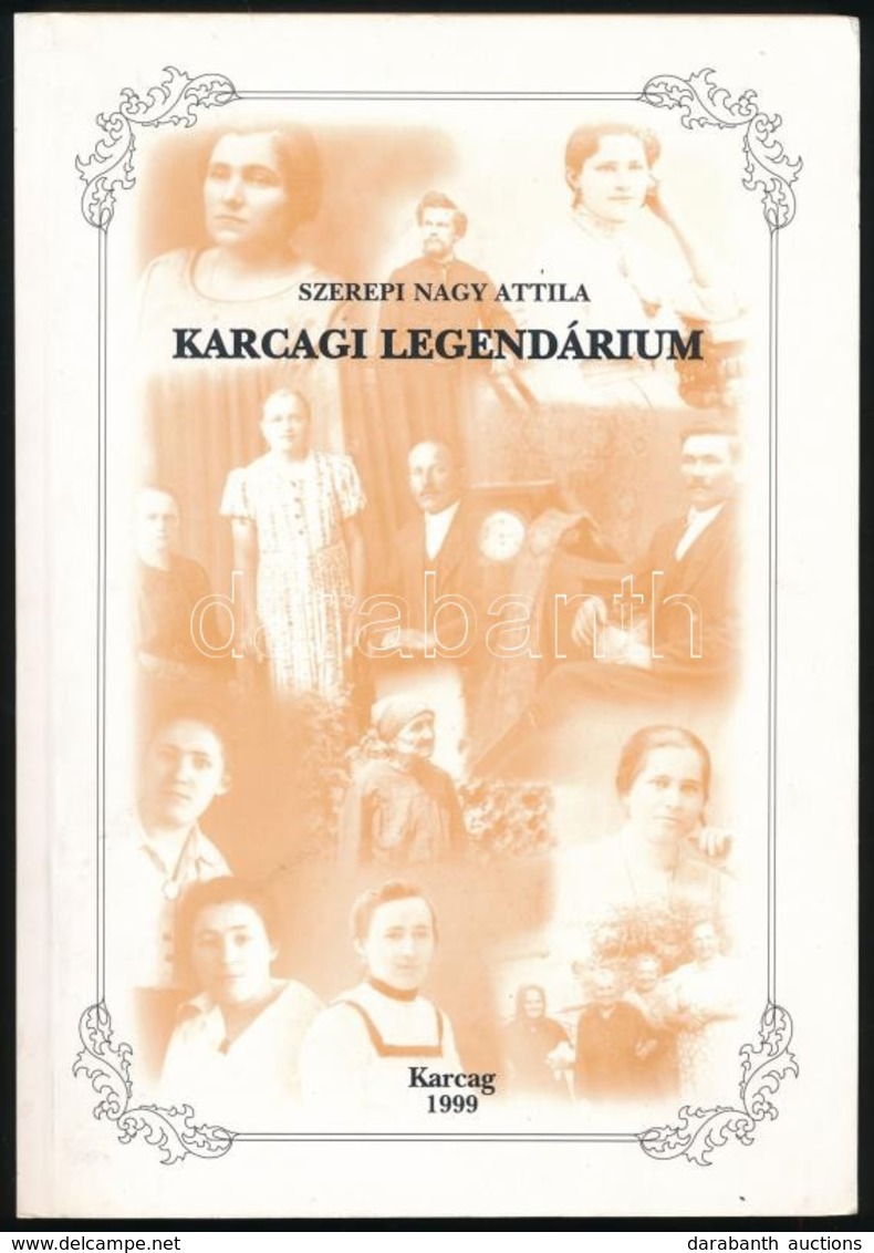 Szerepi Nagy Attila: Karcagi Legendárium. Karcag, 1999, Karcag Város Önkormányzata. Kiadói Papírkötés. - Ohne Zuordnung