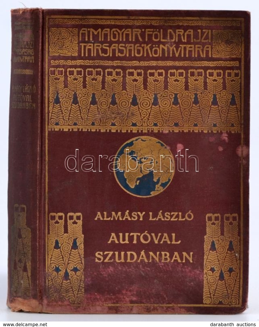 Almásy László: Autóval Szudánba. Első Autó-utazás A Nílus Mentén, Vadászatok Angol-egyiptomi Szudánban. Dr. Cholnoky Jen - Non Classificati