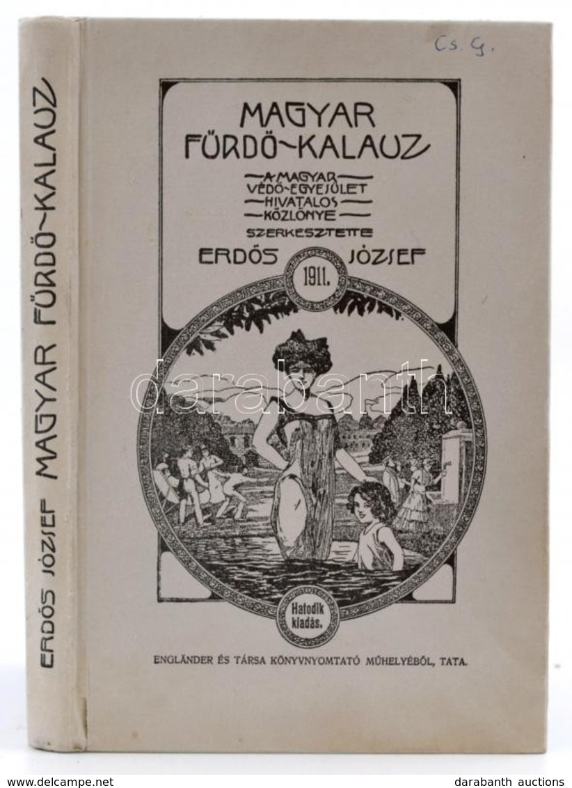 Magyar Fürdőkalauz. Szerk.: Erdős József. Bp., 1984, Állami Könyvterjesztő Vállalat. Az 1911. évi Kiadás (Tata, Englände - Non Classificati