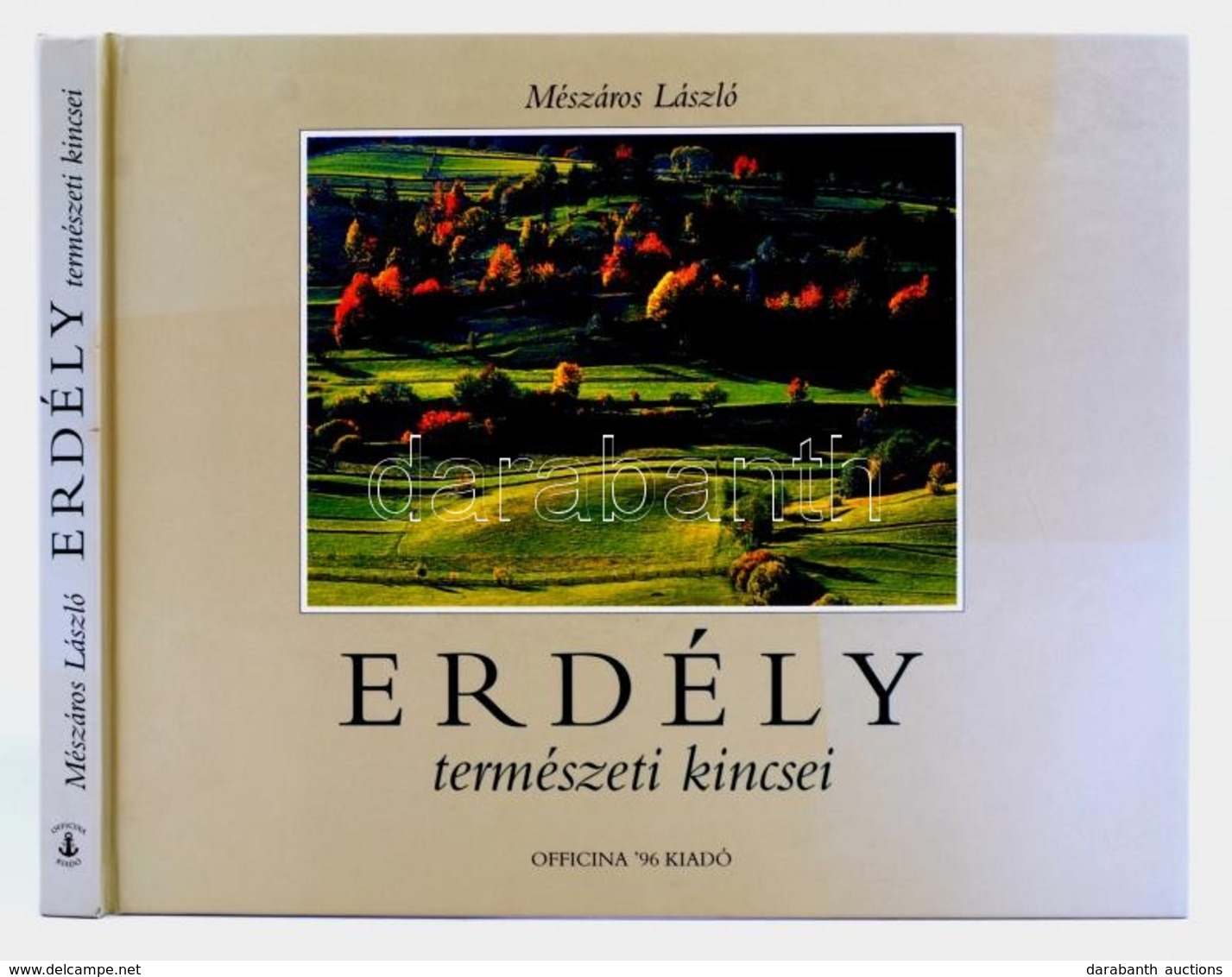 Mészáros László: Erdély Természeti Kincsei. Bp., 2003, Officina '96 Kiadó. Második Kiadás. Kiadói Kartonált Papírkötés. - Ohne Zuordnung