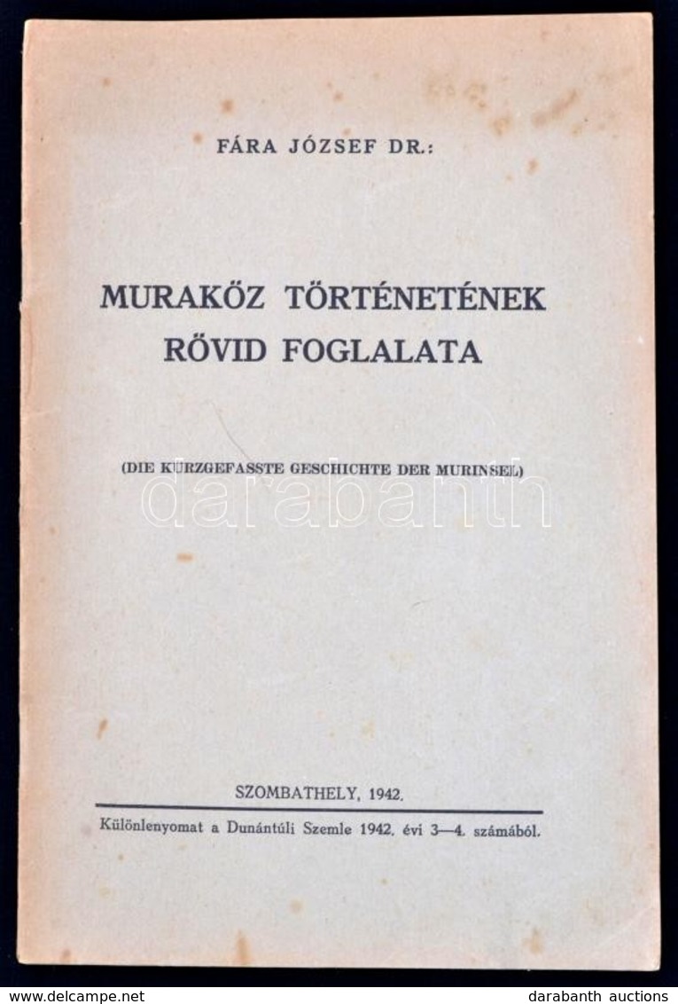 1942 Fára József Dr.: Muraköz Történetének Rövid Foglalata. Különlenyomat A Dunántúli Szemle 1942. évi 3-4. Számából. 26 - Non Classificati