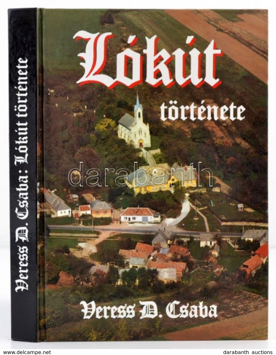 Veress D. Csaba: Lókút Története. Egy Bakonyi Község Múltja és Jelene. Veszprém, 1996, Lókút Község Önkormányzata. Feket - Non Classificati