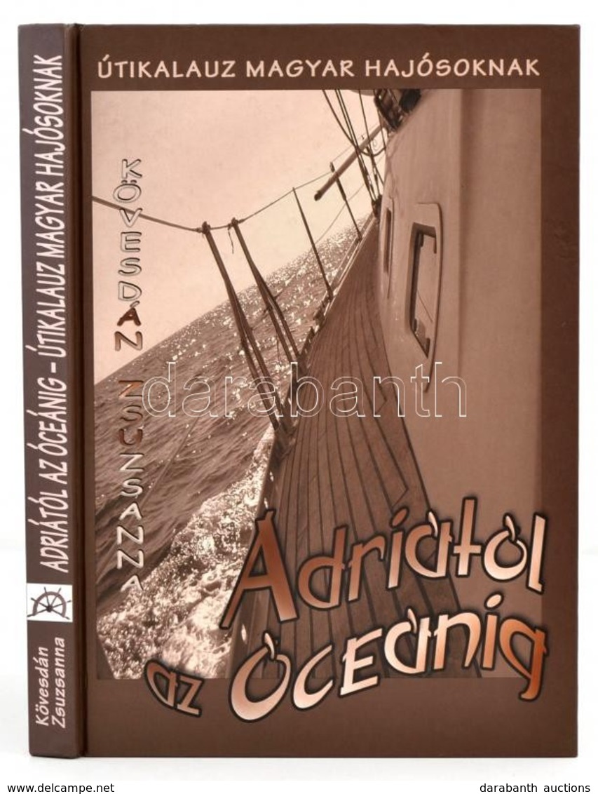 Kövesdán Zsuzsa: Adriától Az Óceánig. Bp.,2006, Mode&Style Kft. Kiadói Kartonált Papírkötés. Jó állapotban. - Non Classificati