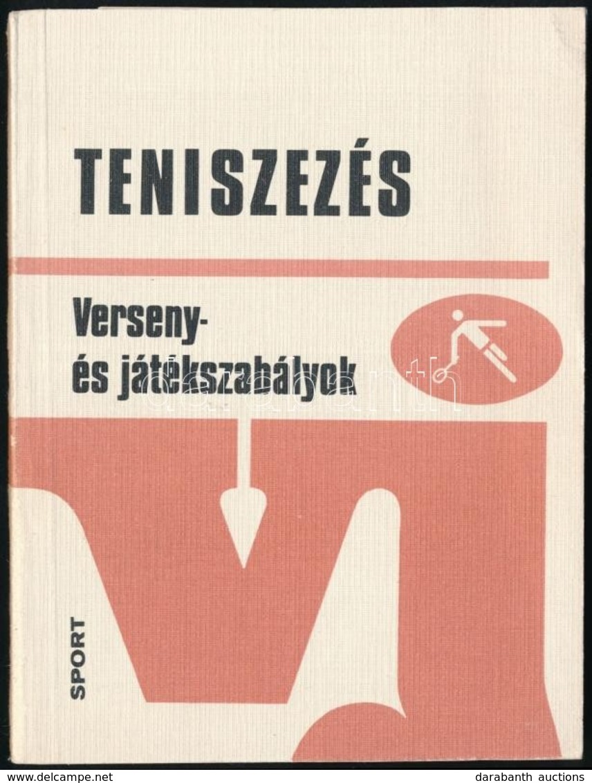 Teniszezés. Verseny és Játékszabályok. Bp.,1978, Sport. Harmadik Kiadás. Kiadói Papírkötésben. - Non Classés