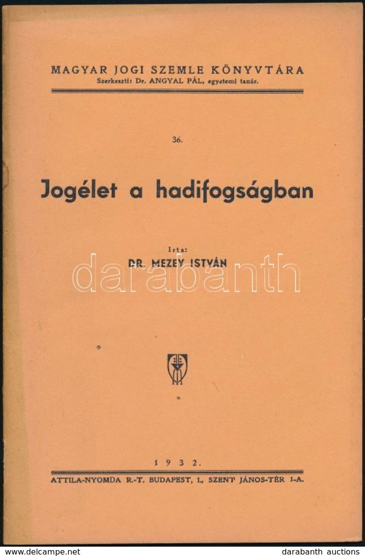 Mezei István: Jogélet A Hadifogságban. Bp., 1932 Attila Nyomda. 32p. - Zonder Classificatie