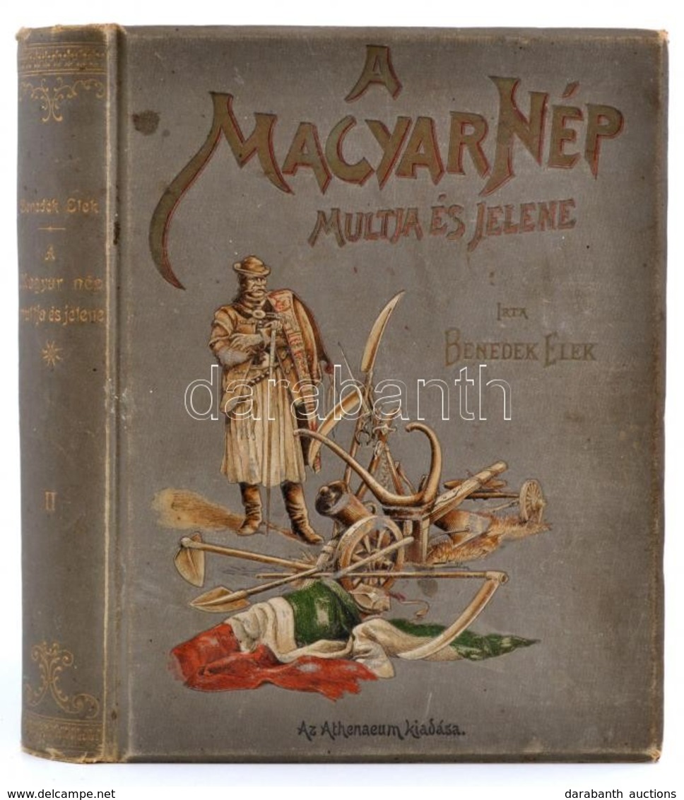 Benedek Elek: A Magyar Nép Múltja és Jelene.  2. Kötet.: A Bölcsőtől A Sírig. Bp. 1898. Athenaeum. 463 L. 2 Sztl. Lev. 3 - Non Classificati