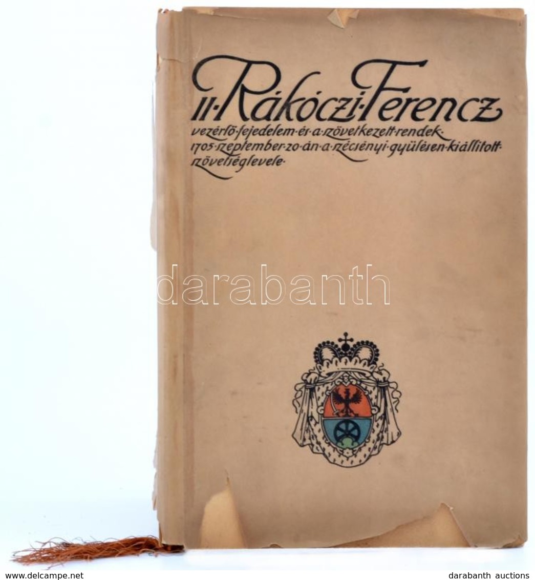 II. Rákóczi Ferenc Vezérlőfejedelem és A Szövetkezett Rendek 1705. Szeptember 20-ikán A Szécsényi Gyűlésen Kiállított Sz - Non Classificati