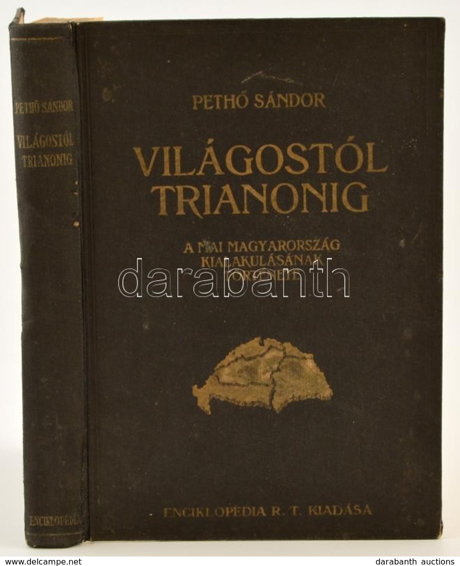 Pethő Sándor: Világostól Trianonig. A Mai Magyarország Kialakulásának Története. A Földrajzi Részt írta Fodor Ferenc. Bp - Zonder Classificatie