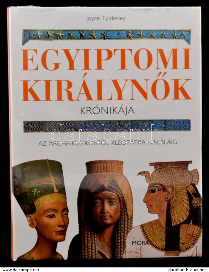 Joyce Tyldesley: Egyiptom Királynők Krónikája. Bp.,(2008). Kiadói Kartonált Papírkötés, Kiadói Papír Védőborítóban, Bont - Zonder Classificatie