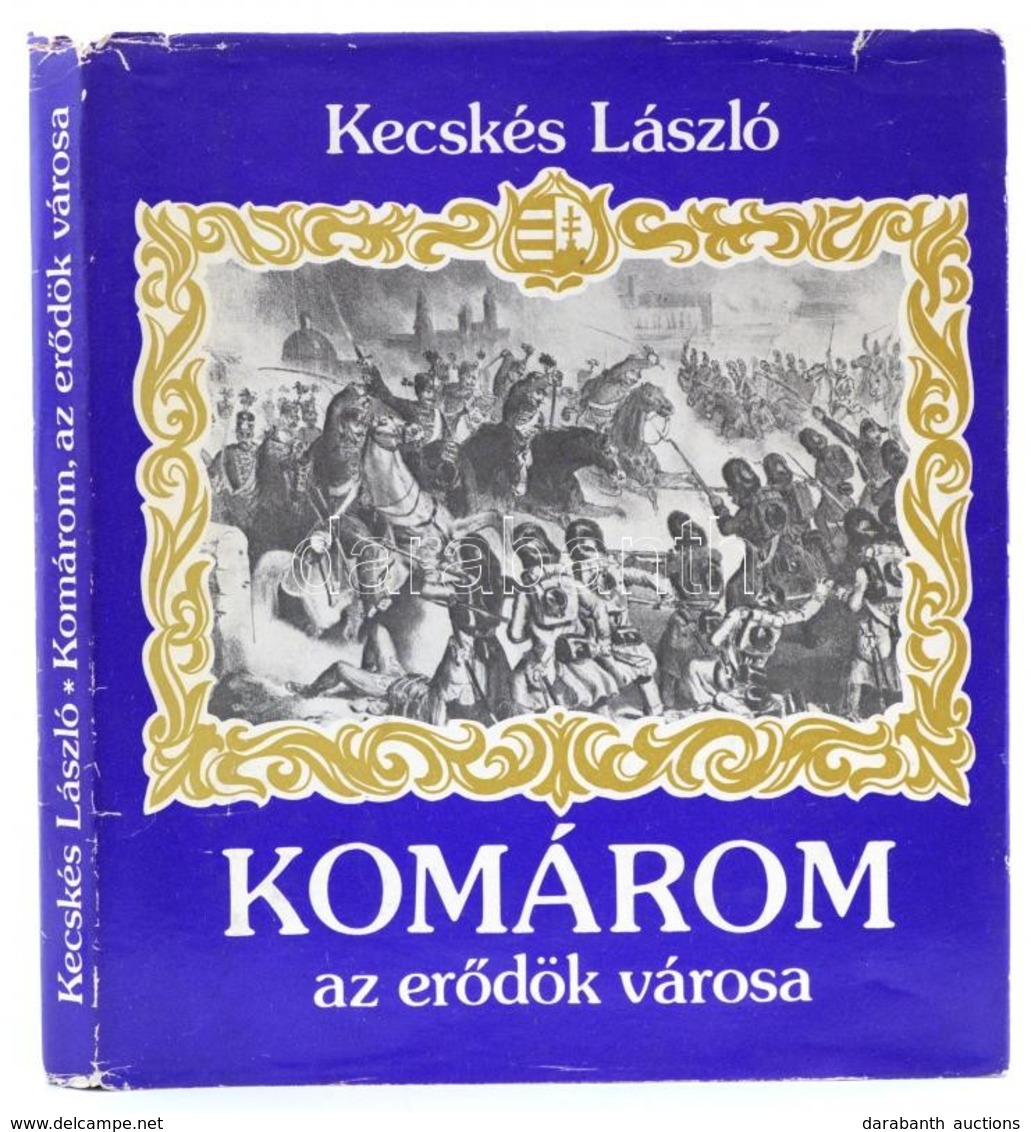 Kecskés László: Komárom Az Erődök Városa. Bp., 1984, Zrínyi. Kiadói Egészvászon-kötésben, Kiadói Kissé Szakadt Papír Véd - Ohne Zuordnung