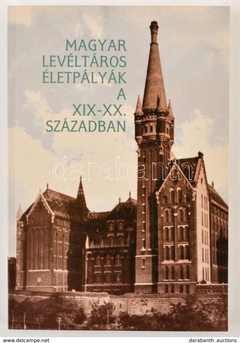 Magyar Levéltáros életpályák A XIX-XX. Században. Szerk.: Sipos András. Bp.,2004, Budapest Főváros Levéltára. Kiadói Pap - Non Classificati