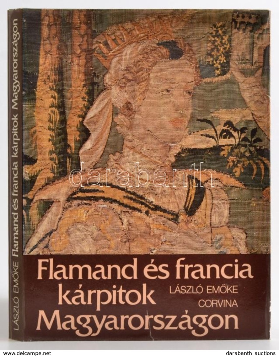 László Emőke: Flamand és Francia Kárpitok Magyarországon. Bp., 1980, Corvina. Kiadói Egészvászon-kötés, Kiadói Papír Véd - Ohne Zuordnung