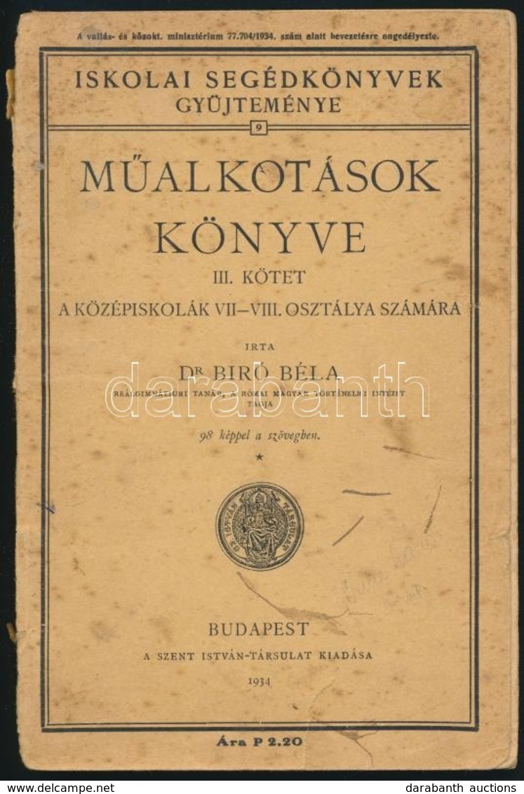 Dr. Bíró Béla: Műalkotások Könyve. III. Kötet: A Középiskolák VII-VIII. Osztálya Számára. Iskolai Segédkönyvek Gyűjtemén - Ohne Zuordnung