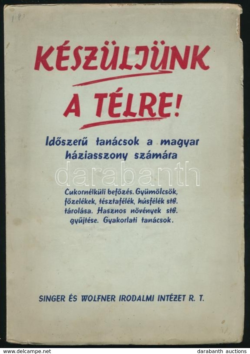 Z. Tábori Piroska: Készüljünk A Télre. Időszerű Tanácsok A Magyar Háziasszony Számára. Összeállította: - -. Bp.,1940,Sin - Ohne Zuordnung