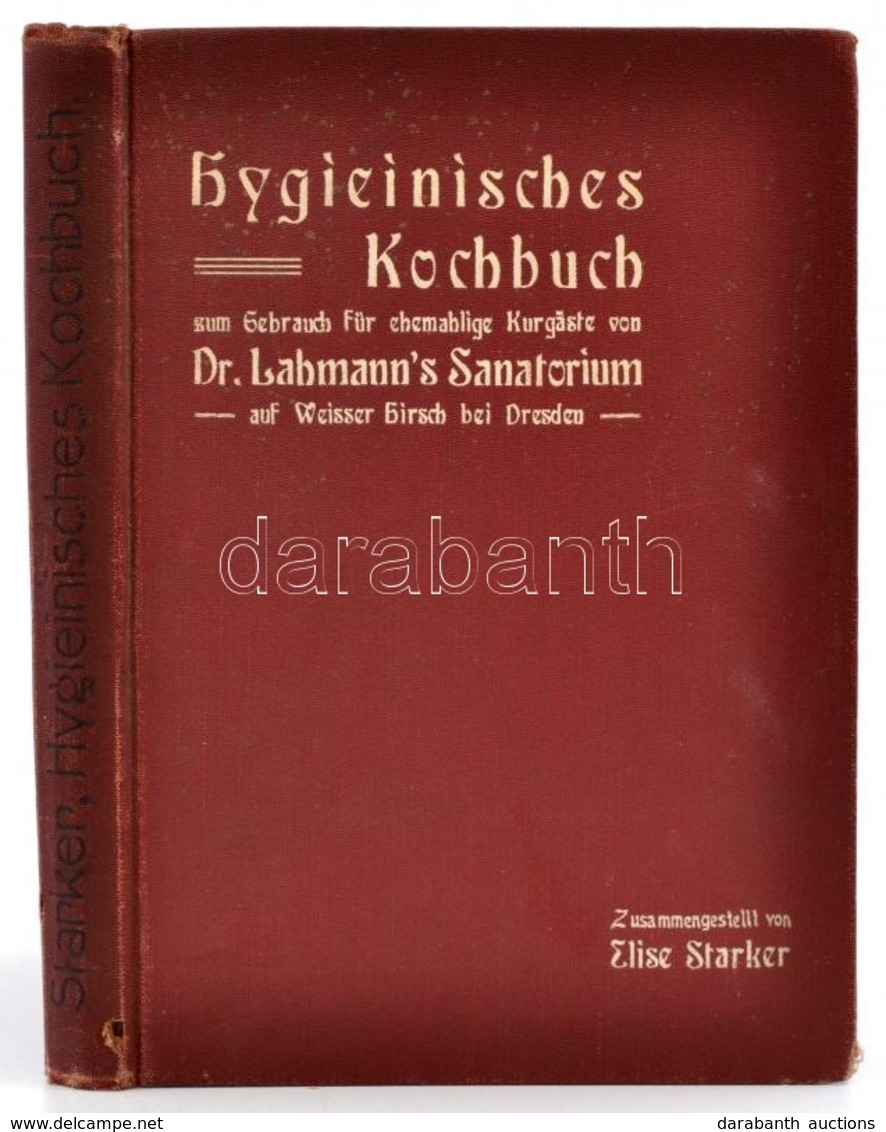 Starker, Elise. Hygienisches Kochbuch.
Dresden, 1920. Köhler, Egészvászon Kötésben - Zonder Classificatie