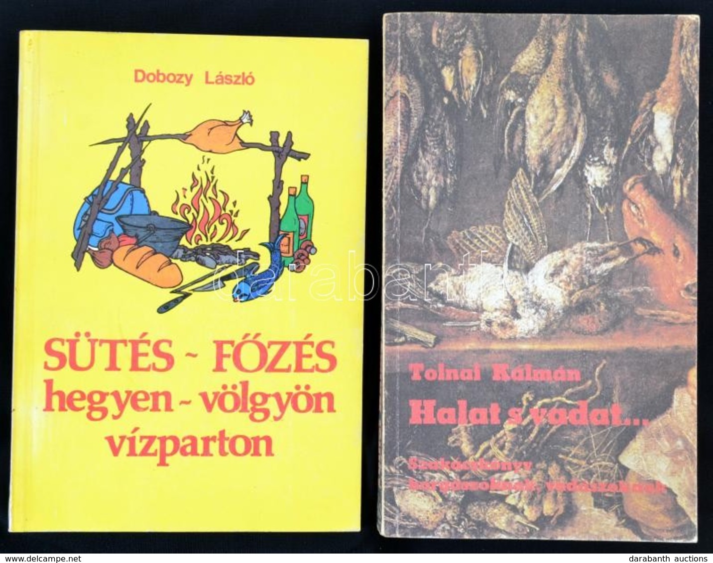 Tolnai Kálmán: Halat, S Vadat. Szakácskönyv Horgászoknak, Vadászoknak. Bp., 1983. Népszava. Kiadói Papírkötés.+ Dobozy L - Non Classificati