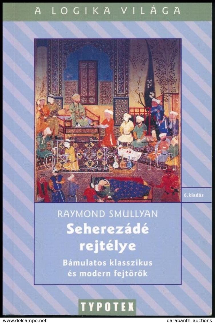 Raymond Smullyan: Seherezádé Rejtélye. Bámulatos Klasszikus és Modern Fejörők. Bp., 2010, Typotex. Kiadói Papírkötés. - Zonder Classificatie