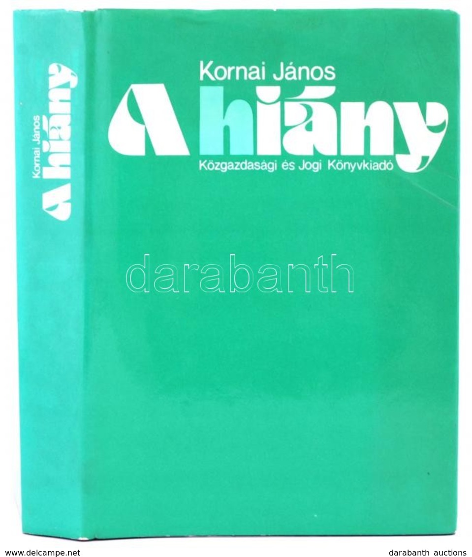 Kornai János: A Hiány. Bp., 1982, Közgazdasági és Jogi. Második Kiadás. Kiadói Egészvászon-kötés, Kiadói Papír Védőborít - Non Classificati