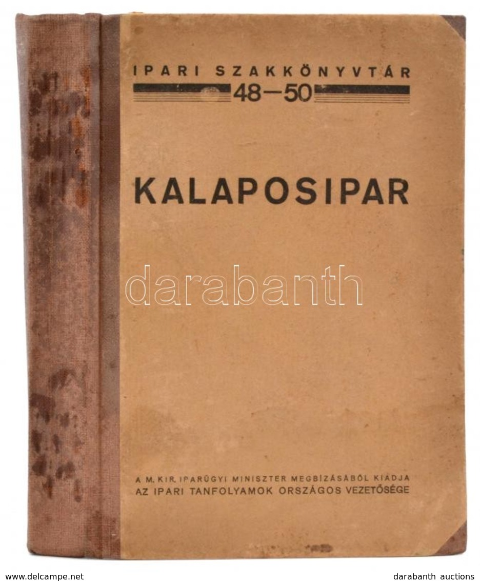 Kalaposipar. Vakány József és Lőrinczy Sándor Kalaposmesterek Kéziratai Alapján Készítette: Dezső István. Ipari Szakköny - Unclassified