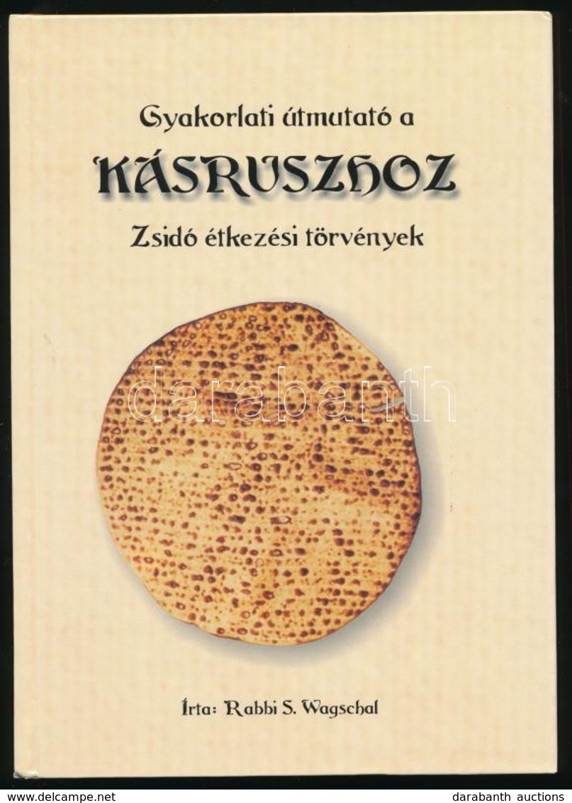 Rabbi S. Wagschal: Gyakorlati útmutató A Káruszhoz. Zsidó étkezési Törvények. London,2000,Yeshiva Yad Halevi. Kiadói Kar - Ohne Zuordnung