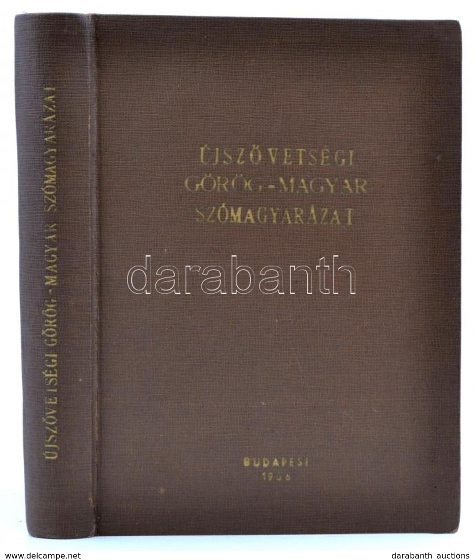 Kiss Sándor: Újszövetségi Görög-magyar Szómagyarázat. Segédkönyvek A Biblia Tanulmányozásához. Bp.,1956, Református KOnv - Non Classificati