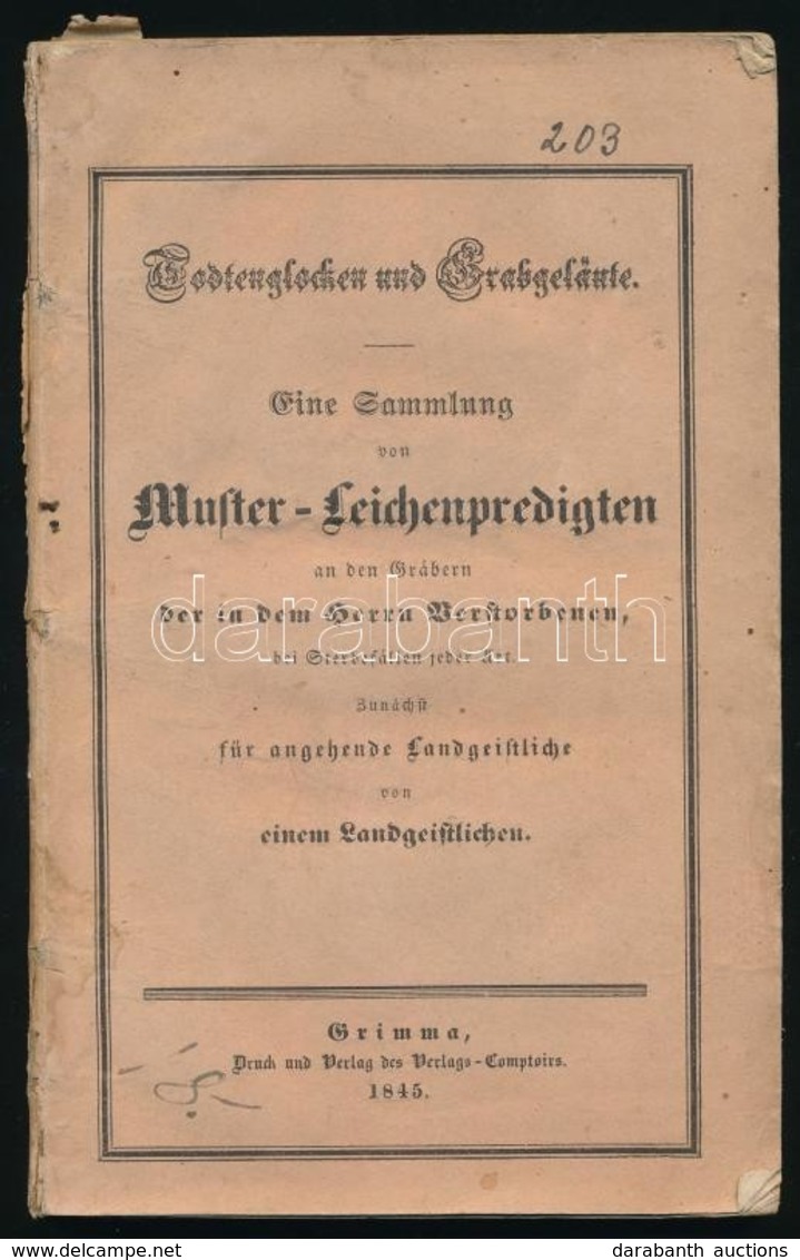 Todtenglocken Und Grabgeläute. Eine Sammlung Von MusterLeichenpredigten An Den Gräbern Der In Dem Herrn Verstorbenen, Be - Non Classificati