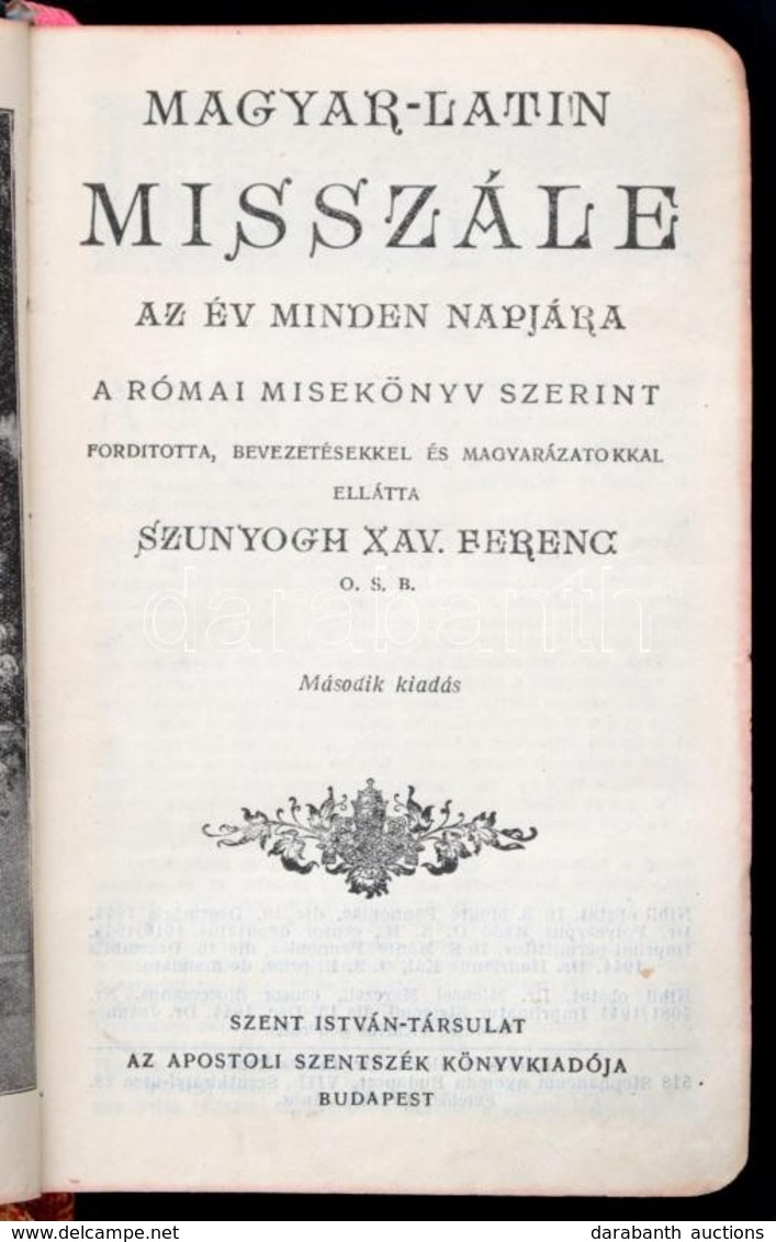 Magyar-latin Misszále Az év Minden Napjára. A Római Misekönyv Szerint. Fordította, Bevezetéssel és Magyarázatokkal Ellát - Ohne Zuordnung