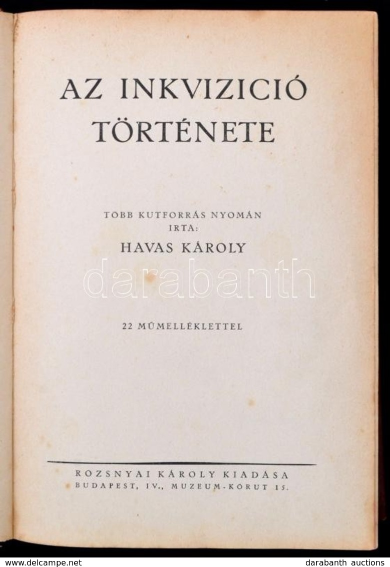 Havas Károly: Az Inkvizíció Története. Bp., 1927, Rozsnyai Károly, 504 P. Egészoldalas Fekete-fehér Képtáblákkal Illuszt - Sin Clasificación