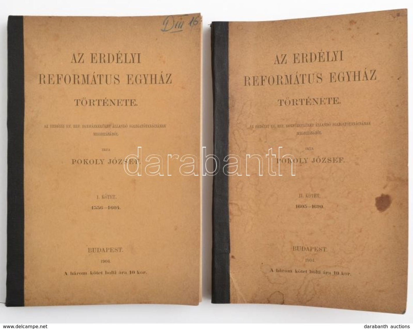 Pokoly József: Az Erdélyi Református Egyház Története. I-II. Kötet. I. Kötet: 1556-1904. II. Kötet: 1605-1690. Bp., 1904 - Ohne Zuordnung