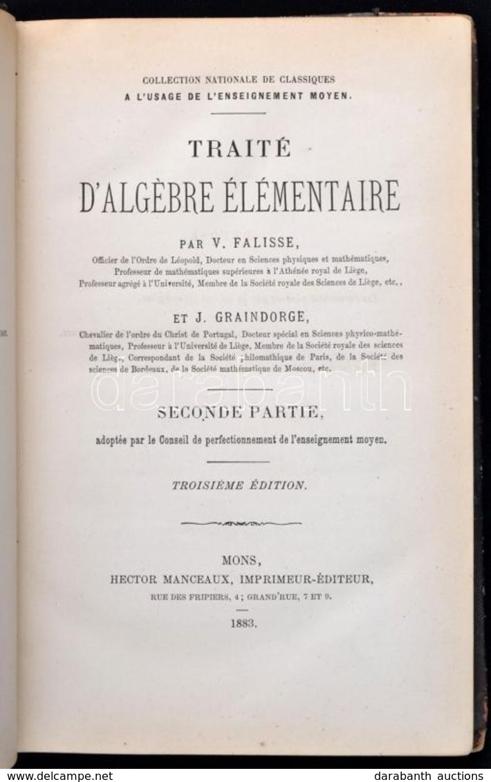 V. Falisse-J. Graindorge: Traité D'Algébre Élémentaire. Second Partie. Mons, 1883, Hector Manceaux. Francia Nyelven. Kor - Non Classificati