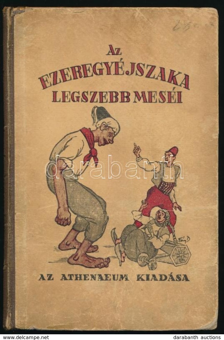 Az Ezeregyéjszaka Legszebb Meséi. Szerk.: Kemény György. Bp., é. N., Athenaeum. Félvászon Kötésben, Jó állapotban. - Non Classificati