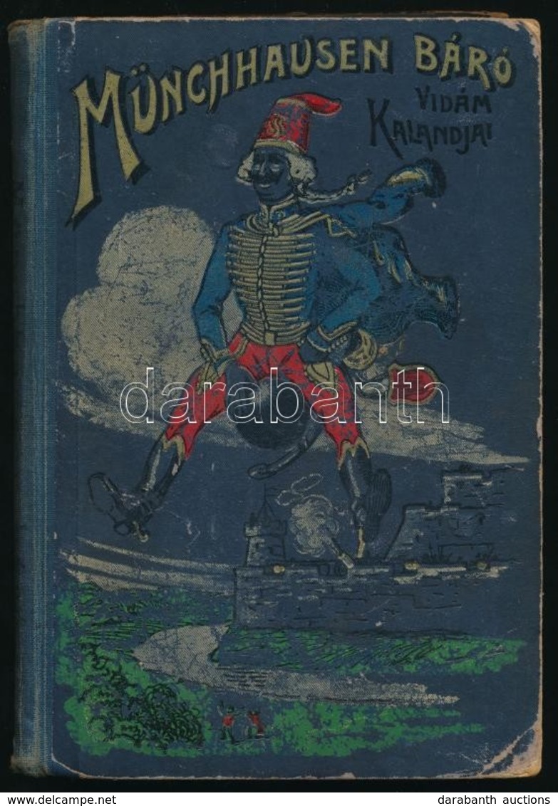 Münchhausen Báró Vidám Kalandjai Szárazon és Vízen. Szerk.: Vágó Ferenc. Bp., é. N., Athenaeum. Kissé Kopott, Díszes Fél - Non Classificati