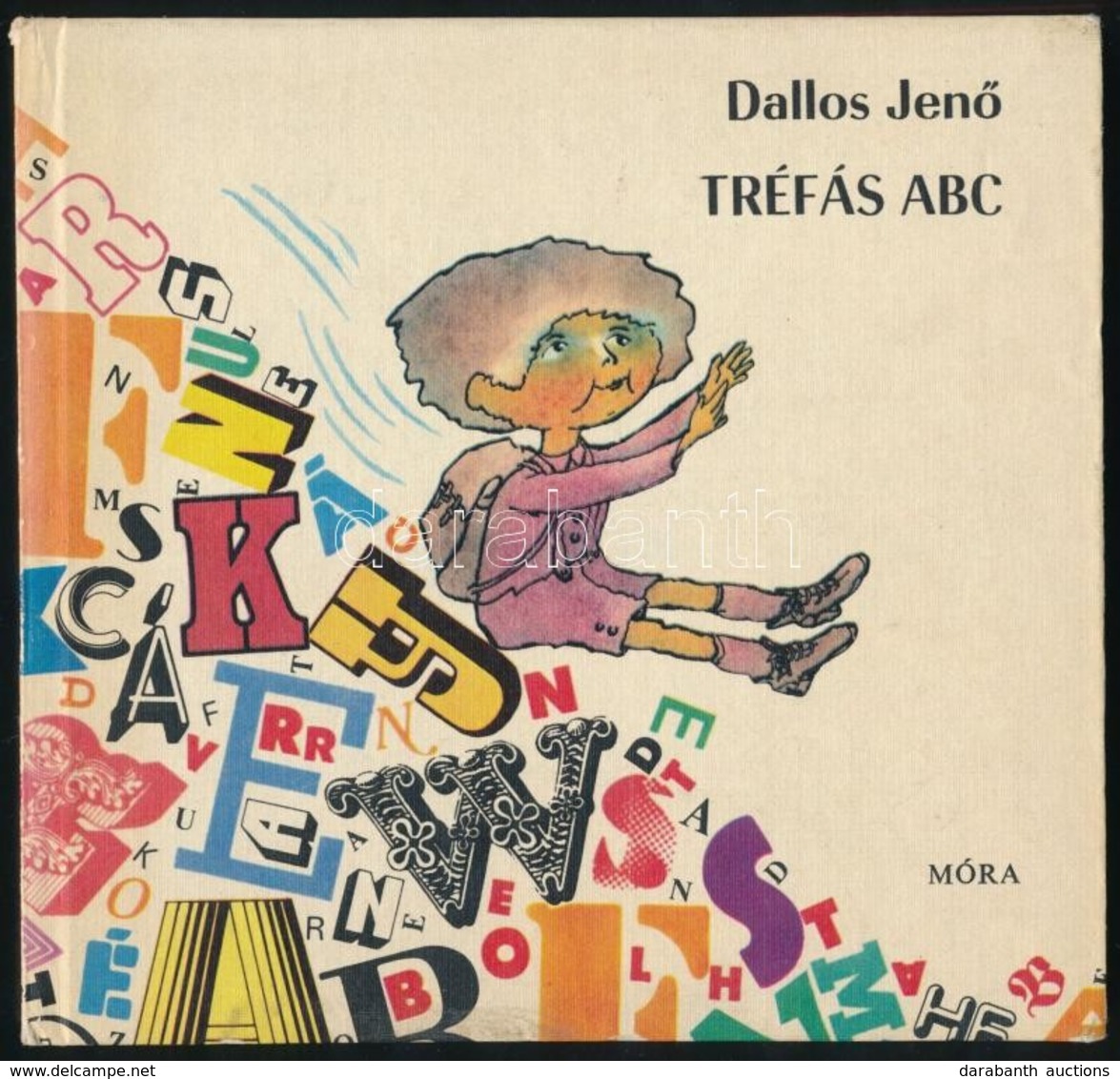 Dallos Jenő: Tréfás ABC. Bp.,1977,Móra. Kiadói Kartonált Papírkötés, Néhány Szamárfüles Lappal. - Ohne Zuordnung