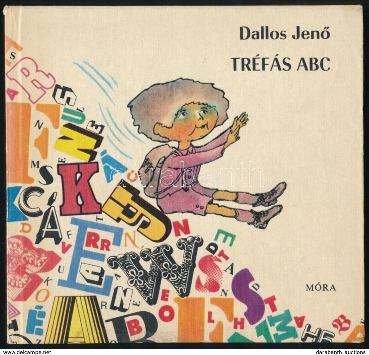Dallos Jenő: Tréfás ABC. Bp.,1977,Móra. Kiadói Kartonált Papírkötés, Néhány Szamárfüles Lappal. - Zonder Classificatie