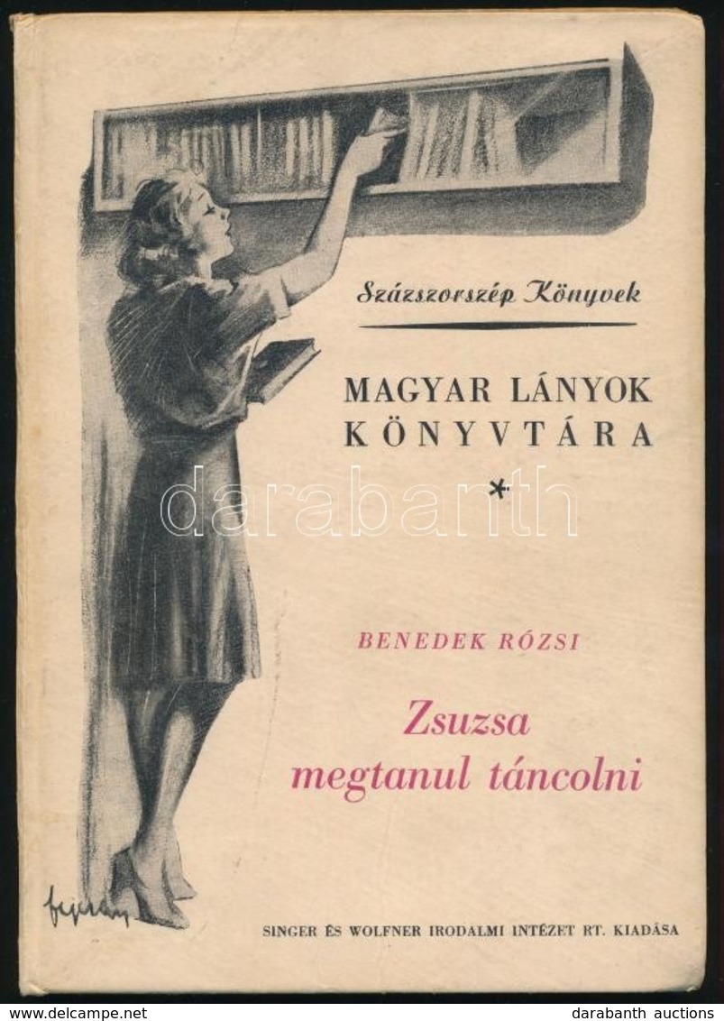 A Százszorszép Könyvek 2 Kötete: Benedek Rózsi: Zsuzsa Megtanul Táncolni; Bónyi Adorján: A Rózsadombi Lány. Kissé Kopott - Non Classificati