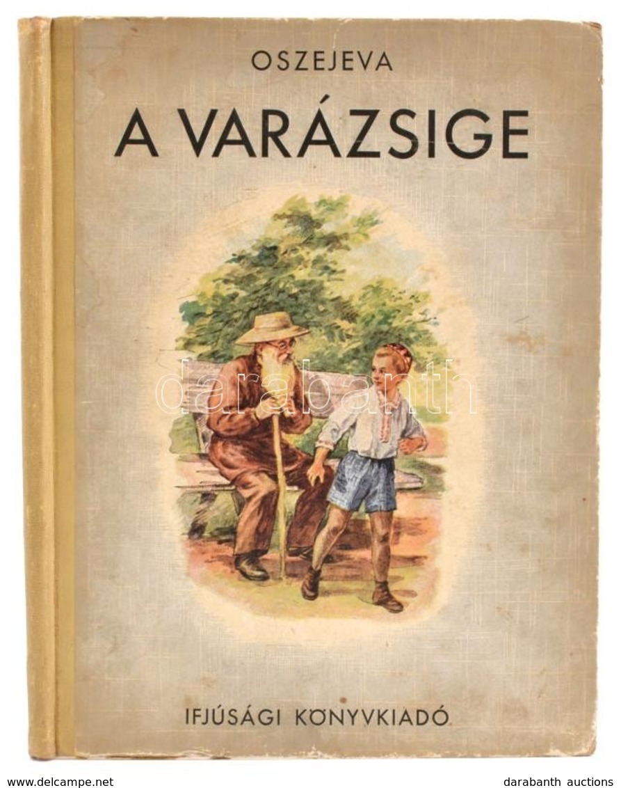 V. Oszejeva: A Varázsige. A Davidova Rajzaival. Fordította Bene Sándor. Bp., 1953, Ifjúsági Könyvkiadó. Kiadói Illusztrá - Non Classificati