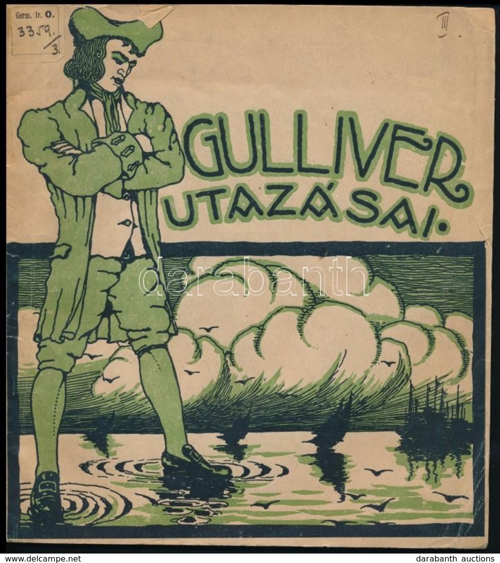 Jonathan Swift: Gulliver Utazásai A Világ Messze Tájaira. Bp., é.n. (cca 1920), Hajnal, 116 (kéthasábos Számozás)+2 P. H - Ohne Zuordnung