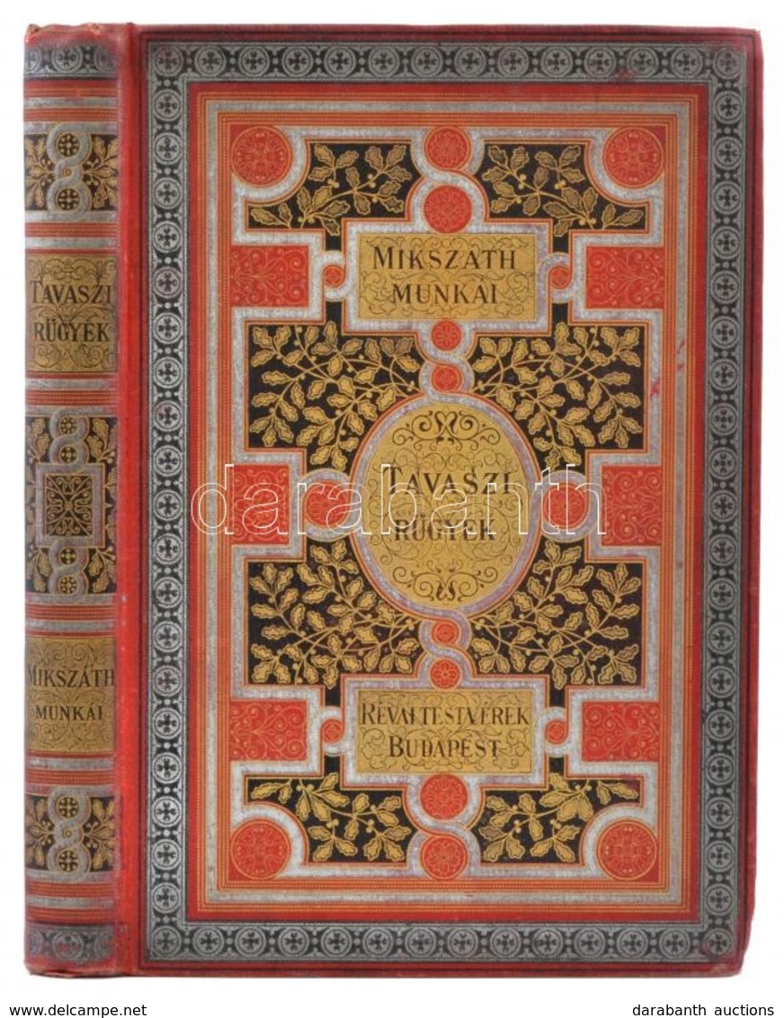 Mikszáth Kálmán: Tavaszi Rügyek. Mikszáth Kálmán Munkái. Bp., 1893, Révai Testvérek. Második Kiadás. Kiadói Aranyozott,  - Non Classificati