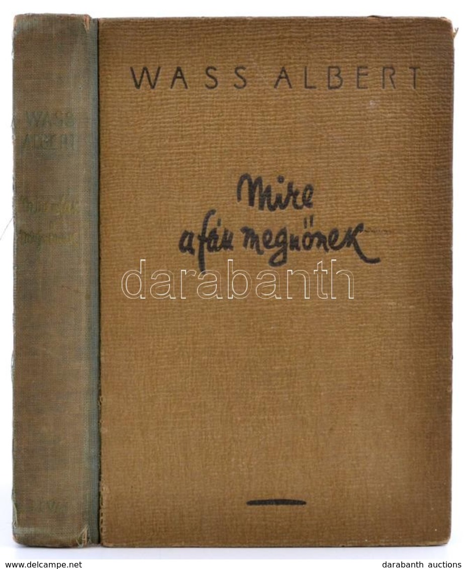 Wass Albert: Mire A Fák Megnőnek. Bp., 1942, Révai.  Kiadói Félvászon Kötés, Kissé Kopott Borítóval, Kissé Sérült Gerinc - Ohne Zuordnung