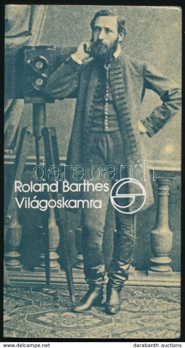 Roland Barthes: Világoskamra. Jegyzetek A Fotográfiáról. Fordította: Ferch Magda. Mérleg. Bp., 1985, Európa. Kiadói Papí - Non Classificati