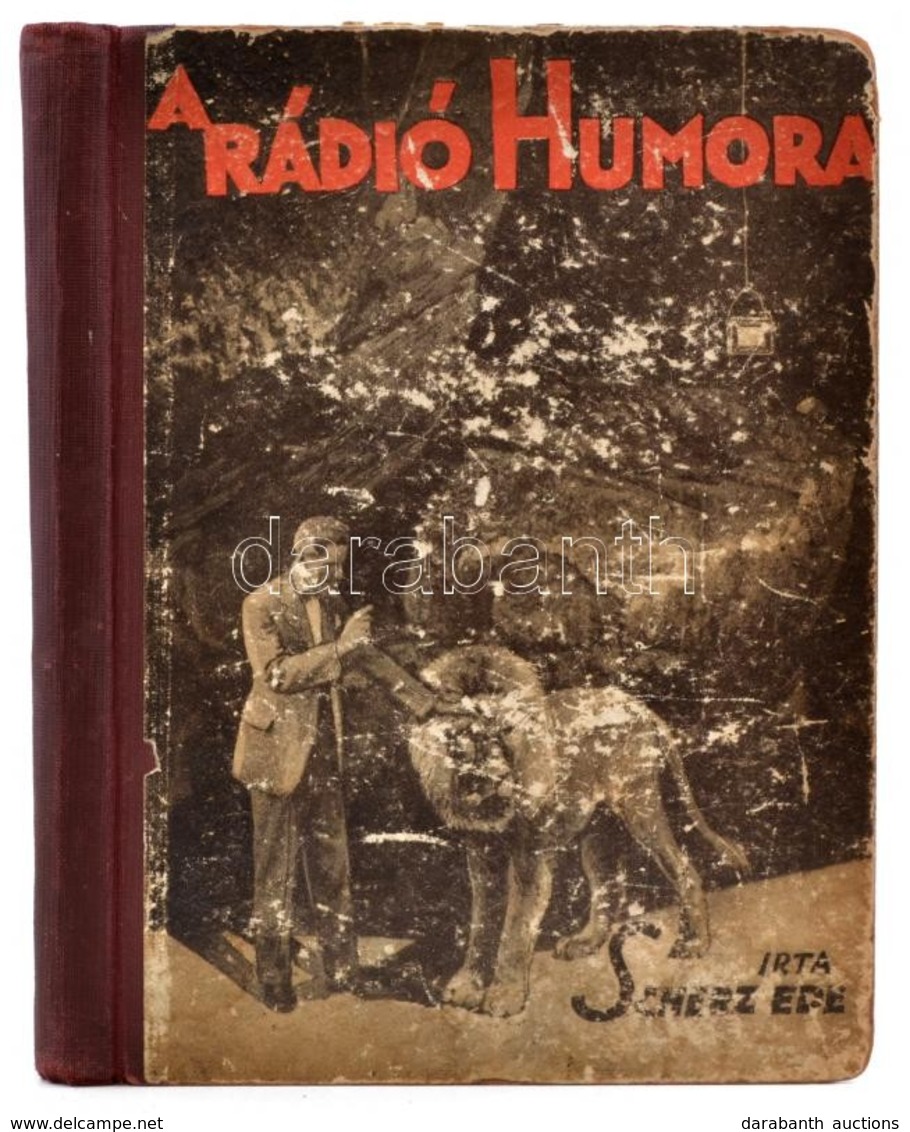 Scherz Ede: A Rádió Humora. Bp., 1931, Szerzői.  Kopott Félvászonkötésben - Ohne Zuordnung