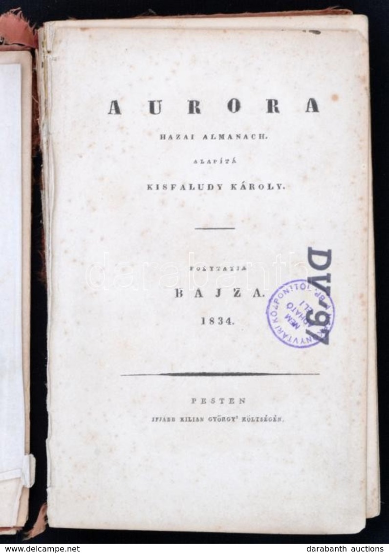 Aurora. Hazai Almanach. Alapítá Kisfaludy Károly. Folytatja Bajza. 1834.
Pesten, 1834. Kilián. (4)+321+(3)p.+6t. (acélme - Unclassified