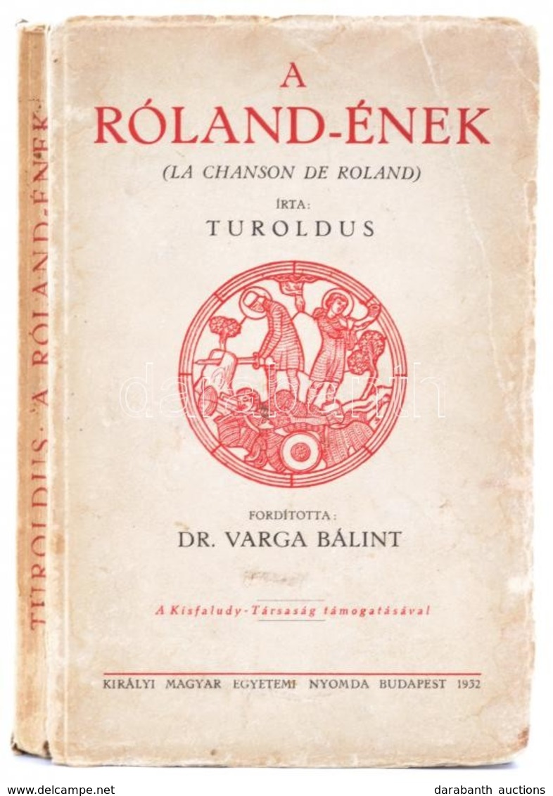 Turoldus: A Róland-ének. Bp., 1932, Királyi Magyar Egyetemi Nyomda. Papírkötésben, Jó állapotban. - Sin Clasificación
