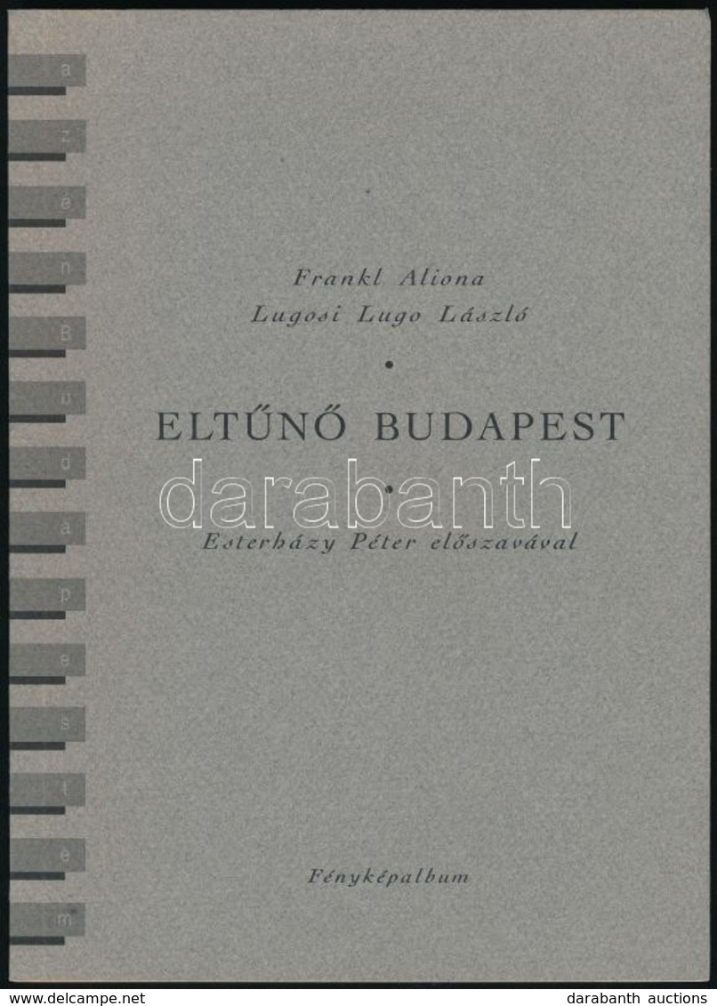 Frankl-Lugossi Lugo-Esterházy: Eltűnő Budapest
1994 Városháza. Kiadói Papírborítóban - Zonder Classificatie