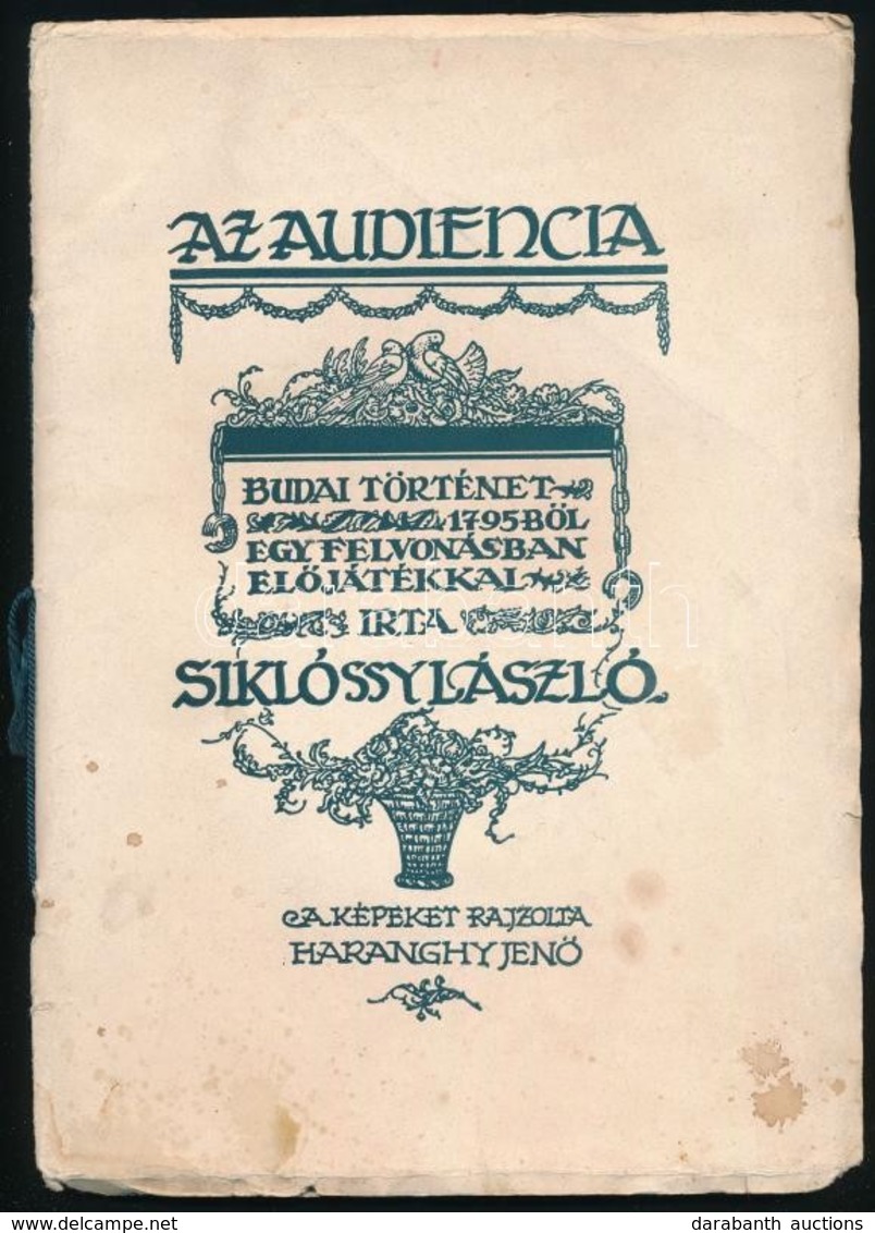 Siklóssy László: Az Audiencia. Budai Történet 1795-ből Egy Felvonásban, Előjátékkal. Haranghy Jenő Rajzaival. Bp., (1926 - Ohne Zuordnung