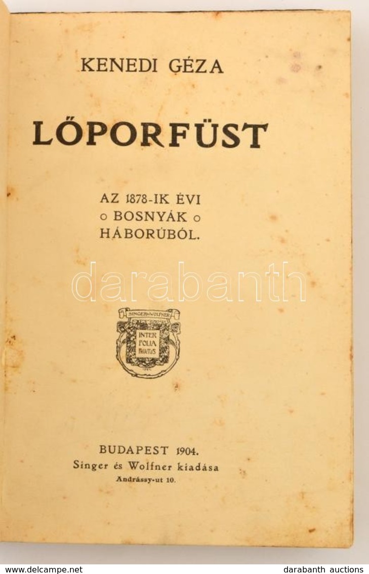 Kenedi Géza: Lőporfüst. Az 1878-ik évi Bosnyák Háborúból. Bp., 1904, Singer és Wolfner. Félvászon Kötés, Kopottas állapo - Non Classificati